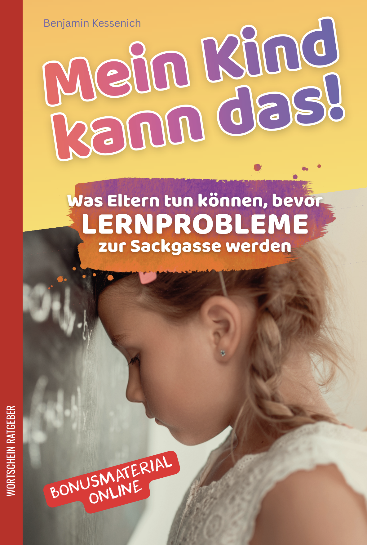 Buchcover: Mein Kind kann das! von Benjamin Kessenich – Was Eltern tun können, bevor Lernprobleme zur Sackgasse werden